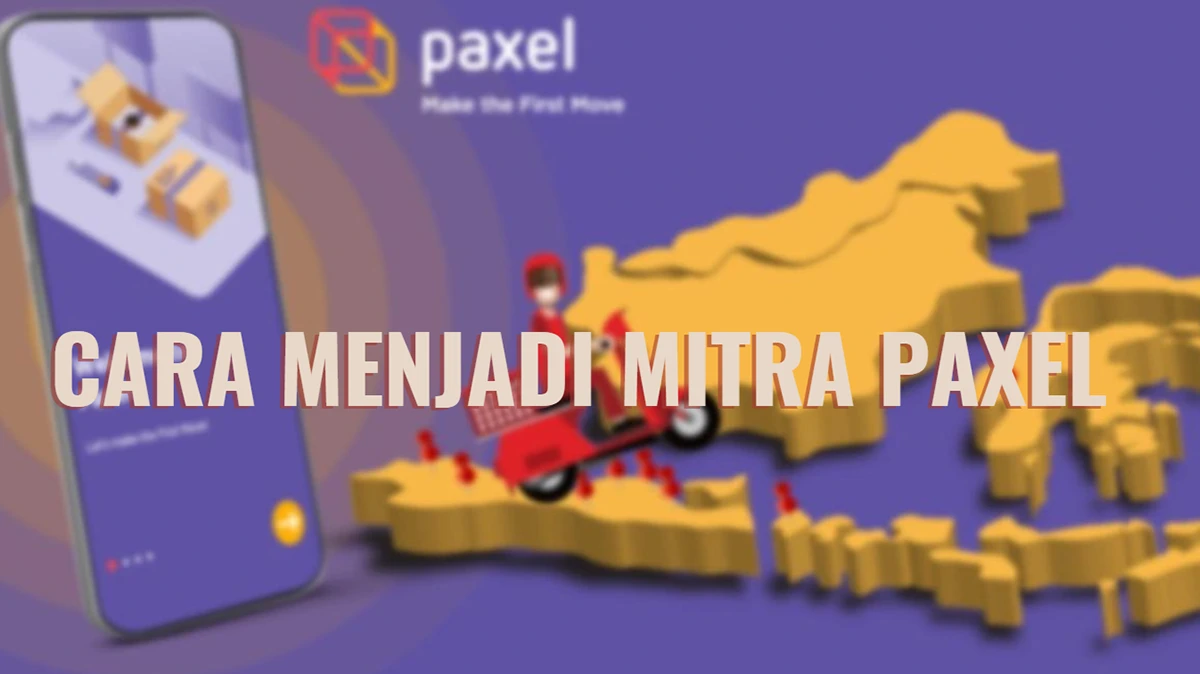 Cara Menjadi Mitra Paxel, Syarat, Biaya dan Keuntungan