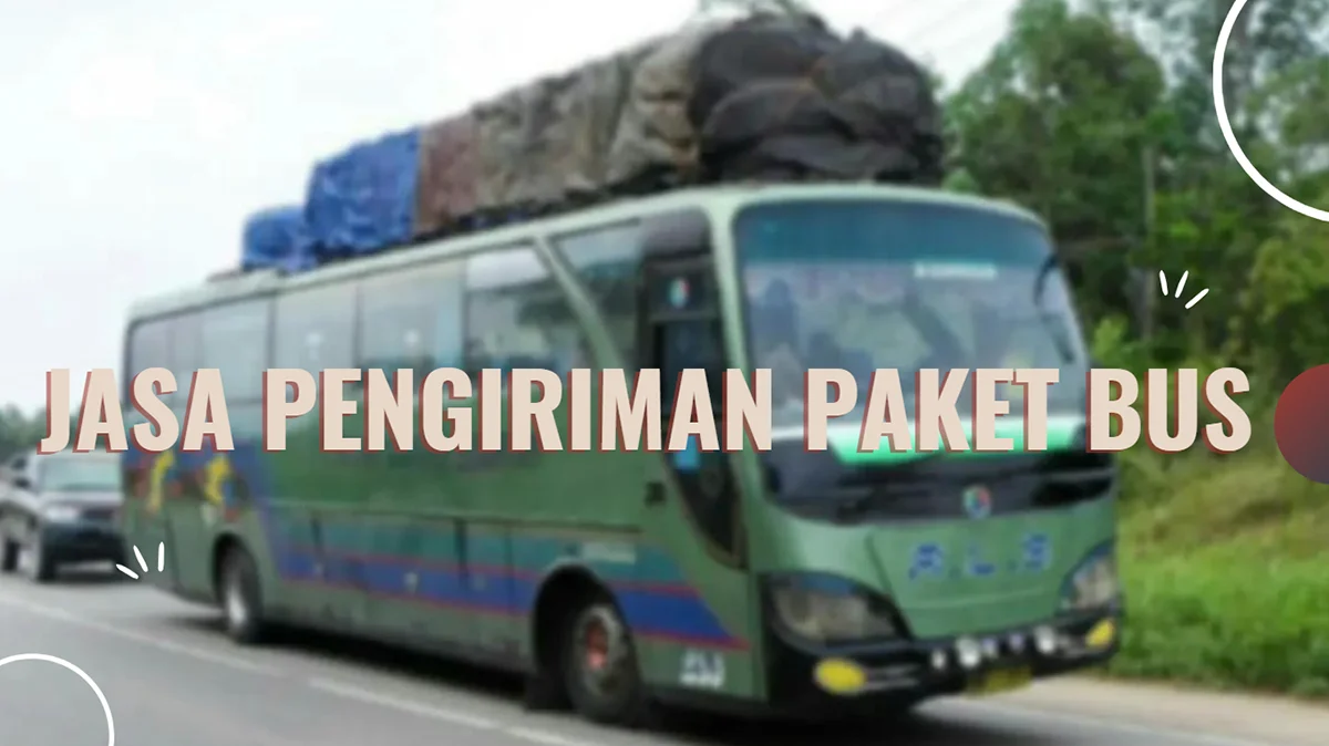 Jasa Pengiriman Paket Bus, Ongkos Murah dan Layanan