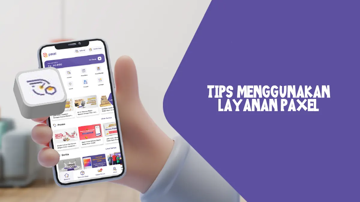 Tips Menggunakan Layanan Paxel