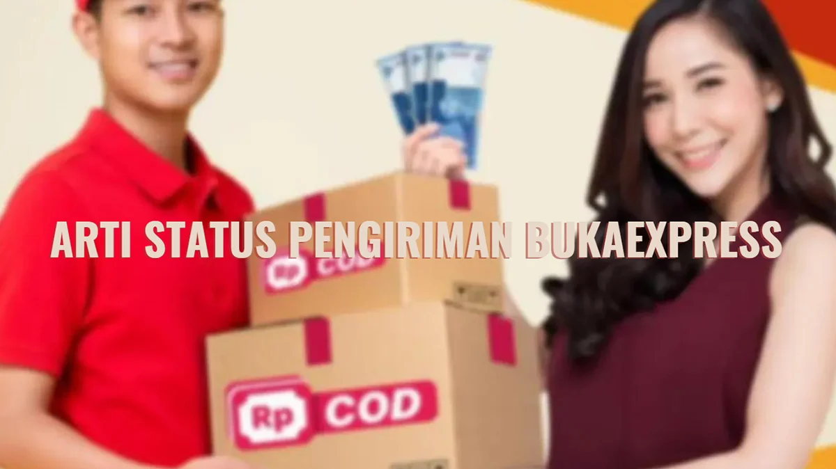 Arti Status Pengiriman BukaExpress dan Tracking Resi
