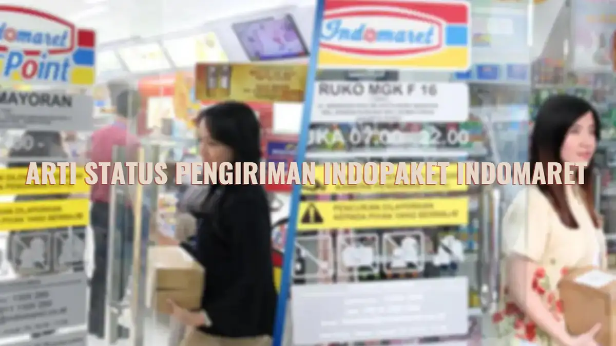 Arti Status Pengiriman Indopaket Indomaret dan Lacak Paket