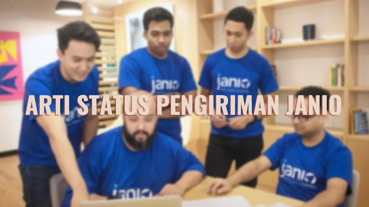 Arti Status Pengiriman Janio, Istilah, Kode dan Tracking